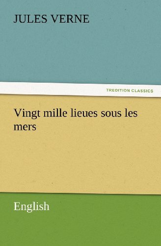 Cover for Jules Verne · Vingt Mille Lieues Sous Les Mers: English (Tredition Classics) (Paperback Bog) (2011)