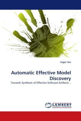 Cover for Sagar Sen · Automatic Effective Model Discovery: Towards Synthesis of Effective Software Artifacts... (Paperback Bog) (2010)