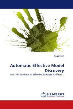 Cover for Sagar Sen · Automatic Effective Model Discovery: Towards Synthesis of Effective Software Artifacts... (Paperback Book) (2010)