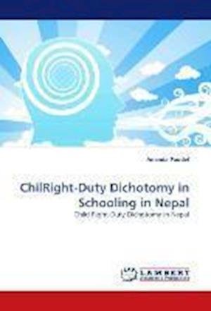 Cover for Paudel · ChilRight-Duty Dichotomy in Scho (Bog)