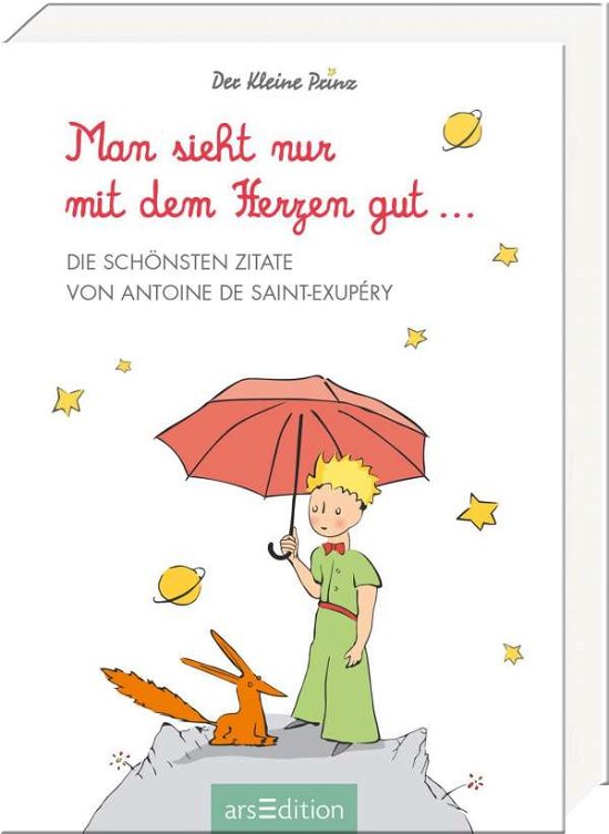 Cover for Antoine de Saint-Exupéry · Man sieht nur mit dem Herzen gut. Die schönsten Zitate von Antoine de Saint-Exupéry (Gebundenes Buch) (2021)