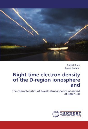 Cover for Baylie Damtie · Night Time Electron Density of the D-region Ionosphere And: the Characteristics of Tweek Atmospherics Observed  at Bahir Dar (Paperback Bog) (2011)