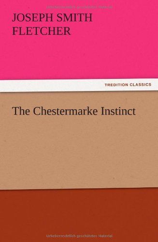 Cover for J. S. Fletcher · The Chestermarke Instinct (Pocketbok) (2012)