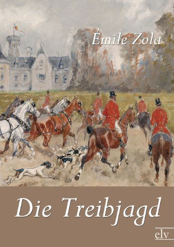 Cover for Emile Zola · Die Treibjagd (Book) [German edition] (2012)