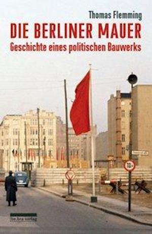 Cover for Flemming · Die Berliner Mauer (Book)