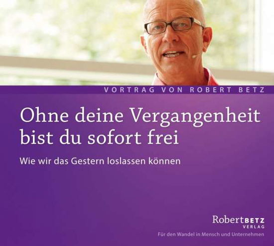 Betz, Robert: Ohne deine Vergangenheit bist du sof - R.T. Betz - Musik -  - 9783940503657 - 8. April 2016