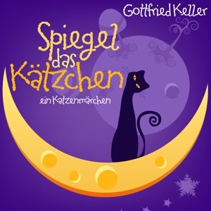 Cover for Katzenmärchen-gottfried Keller · Spiegel Das Kätzchen (CD) (2016)