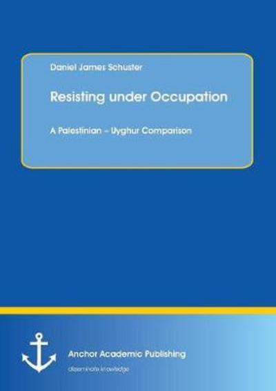 Cover for Schuster · Resisting under Occupation. A (Buch) (2017)