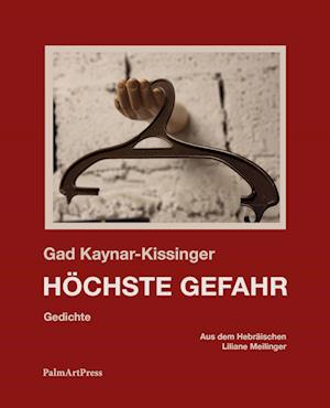 Cover for Gad Kaynar-Kissinger · Höchste Gefahr (Book) (2024)