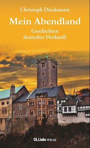 Mein Abendland - Christoph Dieckmann - Books - Ch. Links Verlag - 9783962891657 - February 14, 2022