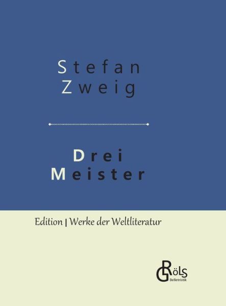 Drei Meister - Zweig - Kirjat -  - 9783966372657 - perjantai 20. syyskuuta 2019