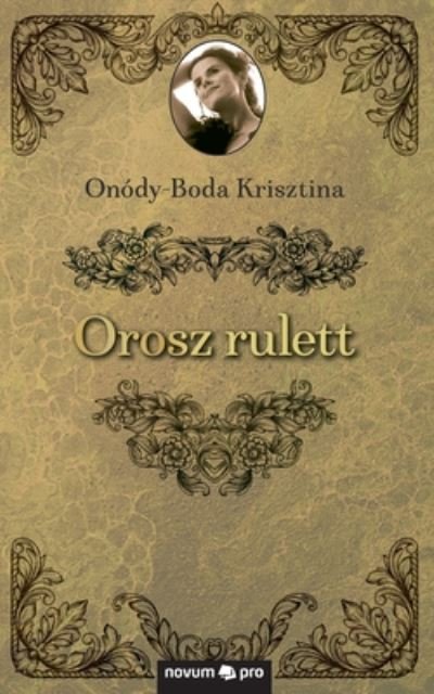 Cover for Onody-Boda Krisztina · Orosz rulett (Paperback Book) (2020)