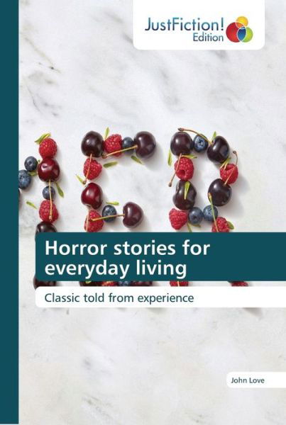 Cover for Love · Horror stories for everyday living (Bok) (2018)