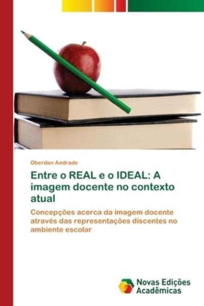 Cover for Andrade · Entre o REAL e o IDEAL: A image (Book) (2018)