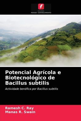 Cover for Ramesh C Ray · Potencial Agricola e Biotecnologico de Bacillus subtilis (Paperback Book) (2021)