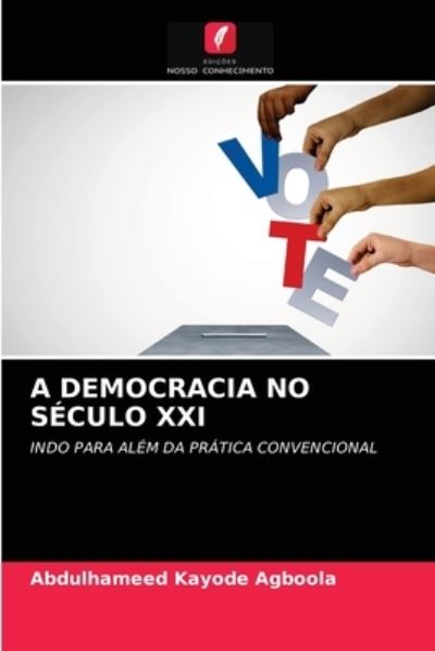 Cover for Abdulhameed Kayode Agboola · A Democracia No Seculo XXI (Paperback Book) (2021)