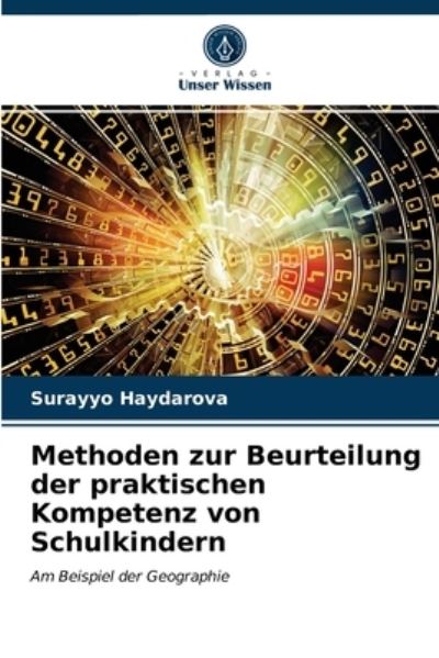 Cover for Surayyo Haydarova · Methoden zur Beurteilung der praktischen Kompetenz von Schulkindern (Paperback Book) (2021)