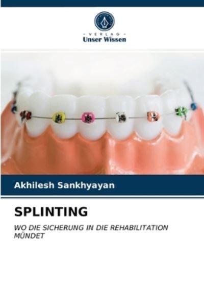 Cover for Akhilesh Sankhyayan · Splinting (Pocketbok) (2021)