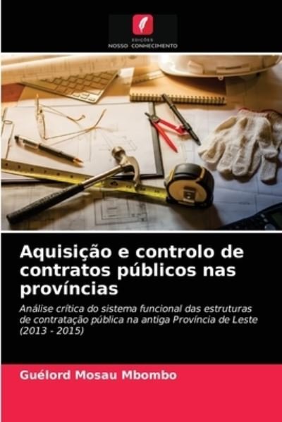 Cover for Guelord Mosau Mbombo · Aquisicao e controlo de contratos publicos nas provincias (Paperback Book) (2021)