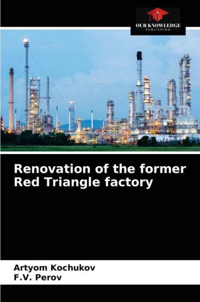 Cover for Artyom Kochukov · Renovation of the former Red Triangle factory (Paperback Book) (2021)