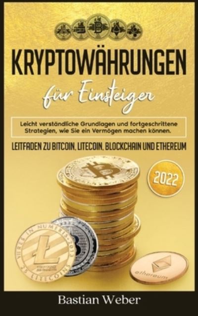 Cover for Bastian Weber · Kryptowhrungen fr Einsteiger (Hardcover Book) (2022)