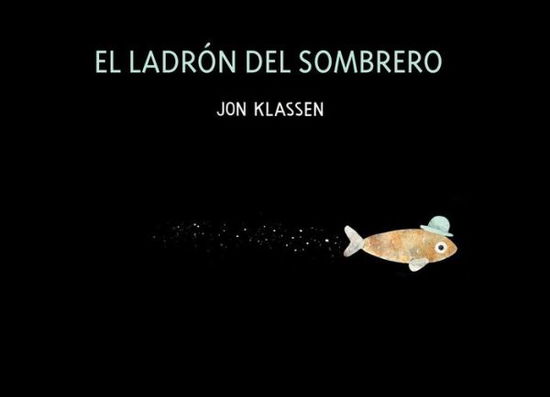 El ladron del sombrero - Jon Klassen - Books - NubeOcho - 9788418133657 - July 6, 2021