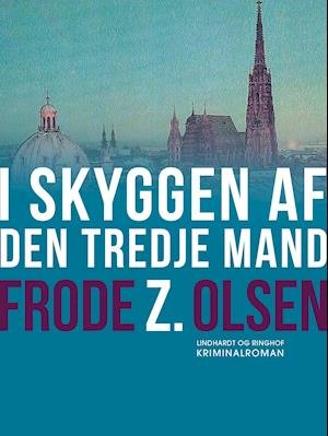 Cover for Frode Z. Olsen · I skyggen af den tredje mand (Sewn Spine Book) [2e uitgave] (2018)