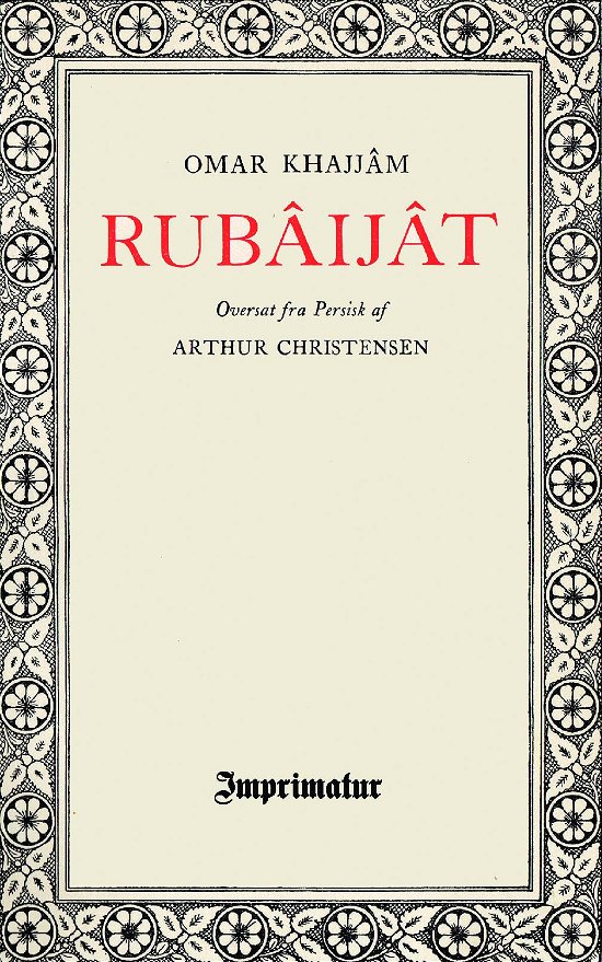 Rubâijât - oversat af Arthur Christensen - Omar Khajjâm - Bøger - imprimatur - 9788740911657 - 23. november 2022