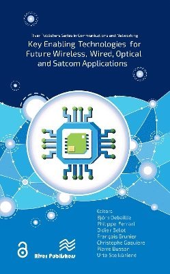 Cover for Key enabling technologies for future wireless, wired, optical and satcom applications - River Publishers Series in Communications and Networking (Hardcover Book) (2024)