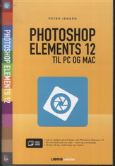 Photoshop Elements 12 - Peter Jensen - Kirjat - Libris Media - 9788778532657 - torstai 20. helmikuuta 2014