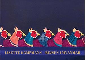 Cover for Lisette Kampmann · Rejsen i Myanmar (Bound Book) [1st edition] (2021)