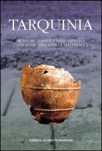 Tarquinia: Scavi Sistematici Nell'abitato. Campagne 1982-1988 (Tarchna) (Italian Edition) - Maria Bonghi Jovino - Bøger - L'Erma di Bretschneider - 9788882651657 - 31. december 2001