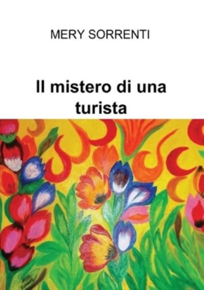 Cover for Mery Sorrenti · Il mistero di una turista (Paperback Book) (2016)