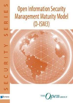 Cover for The Open Group · Open Information Security Management Maturity Model (O-ism3) - the Open Group Series (Paperback Book) (2011)