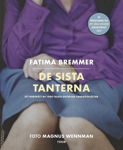 Cover for Magnus Wennman · De sista tanterna : ett porträtt av 1900-talets osynliga vardagshjältar (Book) (2019)