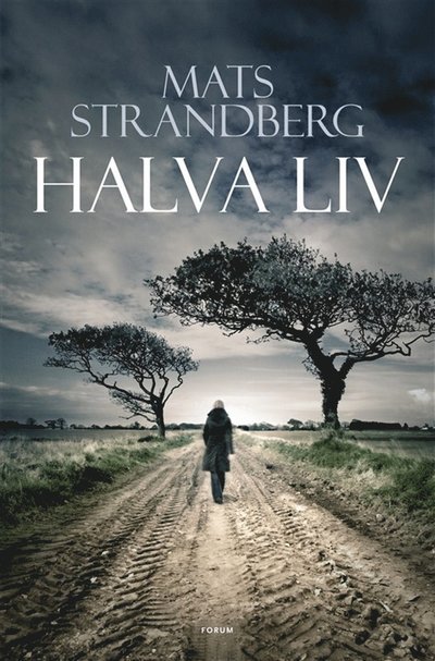 Cover for Mats Strandberg · Halva liv (ePUB) (2009)