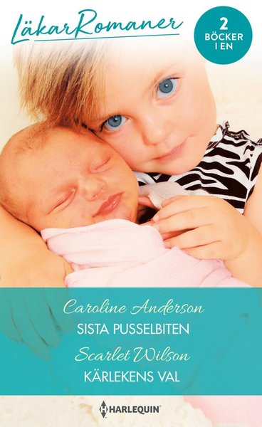 Cover for Scarlet Wilson · Läkarromaner: Sista pusselbiten / Kärlekens val (Book) (2019)