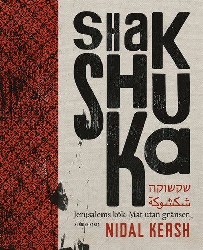 Cover for Nidal Kersh · Shakshuka : Jerusalems kök. Mat utan gränser. (ePUB) (2017)