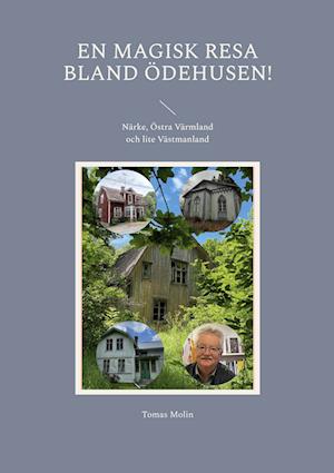 Cover for Tomas Molin · En magisk resa bland Ödehusen! : Närke, Östra Värmland och lite Västmanland (Book) (2023)
