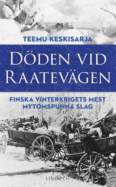 Cover for Teemu Keskisarja · Döden vid Raatevägen : Finska vinterkrigets mest mytomspunna slag (Paperback Book) (2018)