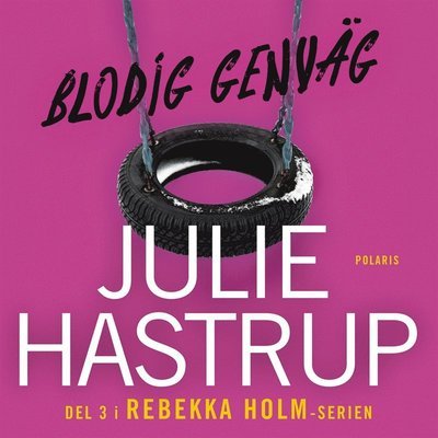 Rebekka Holm: Blodig genväg - Julie Hastrup - Audio Book - Bokförlaget Polaris - 9789177952657 - 22. maj 2020