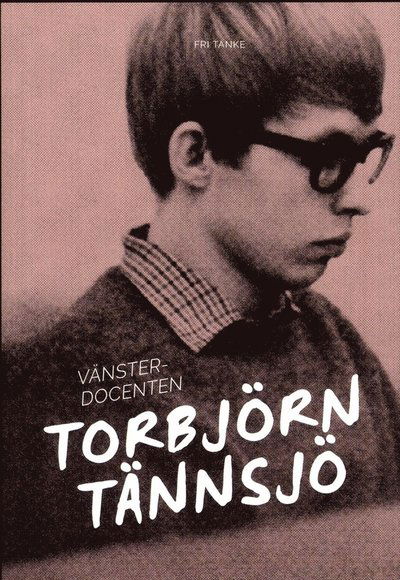 Cover for Torbjörn Tännsjö · Vänsterdocenten (Bound Book) (2017)