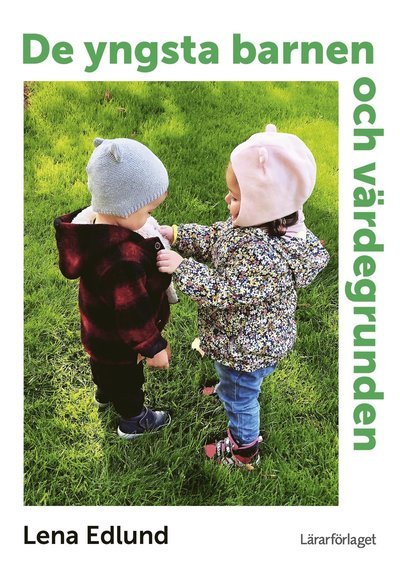 Cover for Lena Edlund · De yngsta barnen och värdegrunden (Buch) (2022)