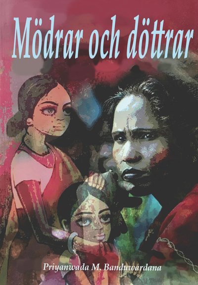 Cover for Priyanwada M. Banduwardana · Mödrar och döttrar (Book) (2019)