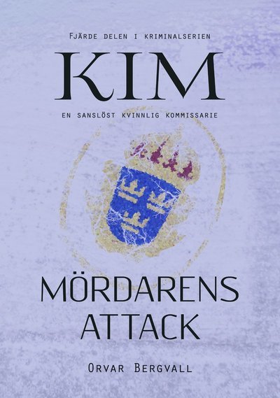 Cover for Orvar Bergvall · KIM - en kriminalkommissarie: Mördarens attack (Buch) (2021)