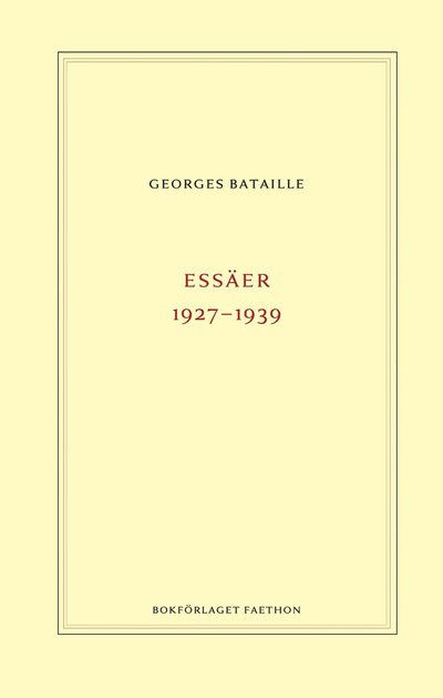 Essäer 1927-1939 - Georges Bataille - Bücher - Bokförlaget Faethon - 9789189113657 - 2021