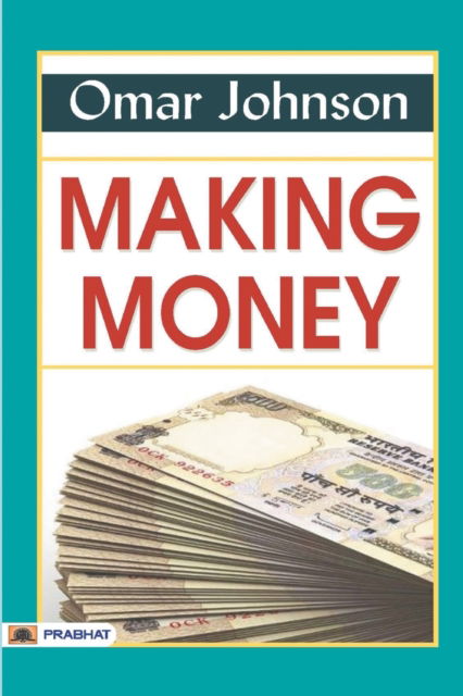 Making Money - Owen Johnson - Books - Prabhat Prakashan - 9789352661657 - June 4, 2017