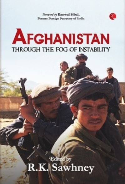 Cover for R K Sawhney · Afghanistan: Through the Fog of Instability (Hardcover Book) (2023)