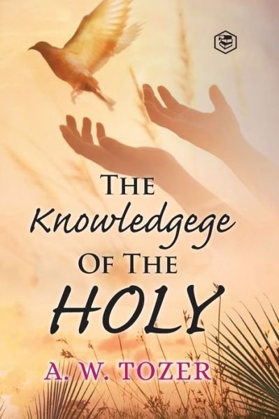 Cover for A W Tozer · The Knowledge of the holy (Pocketbok) (2021)