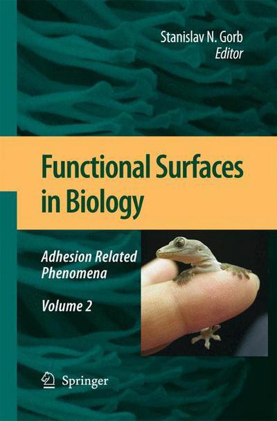 Stanislav N Gorb · Functional Surfaces in Biology: Adhesion Related Phenomena Volume 2 (Paperback Book) [2009 edition] (2014)